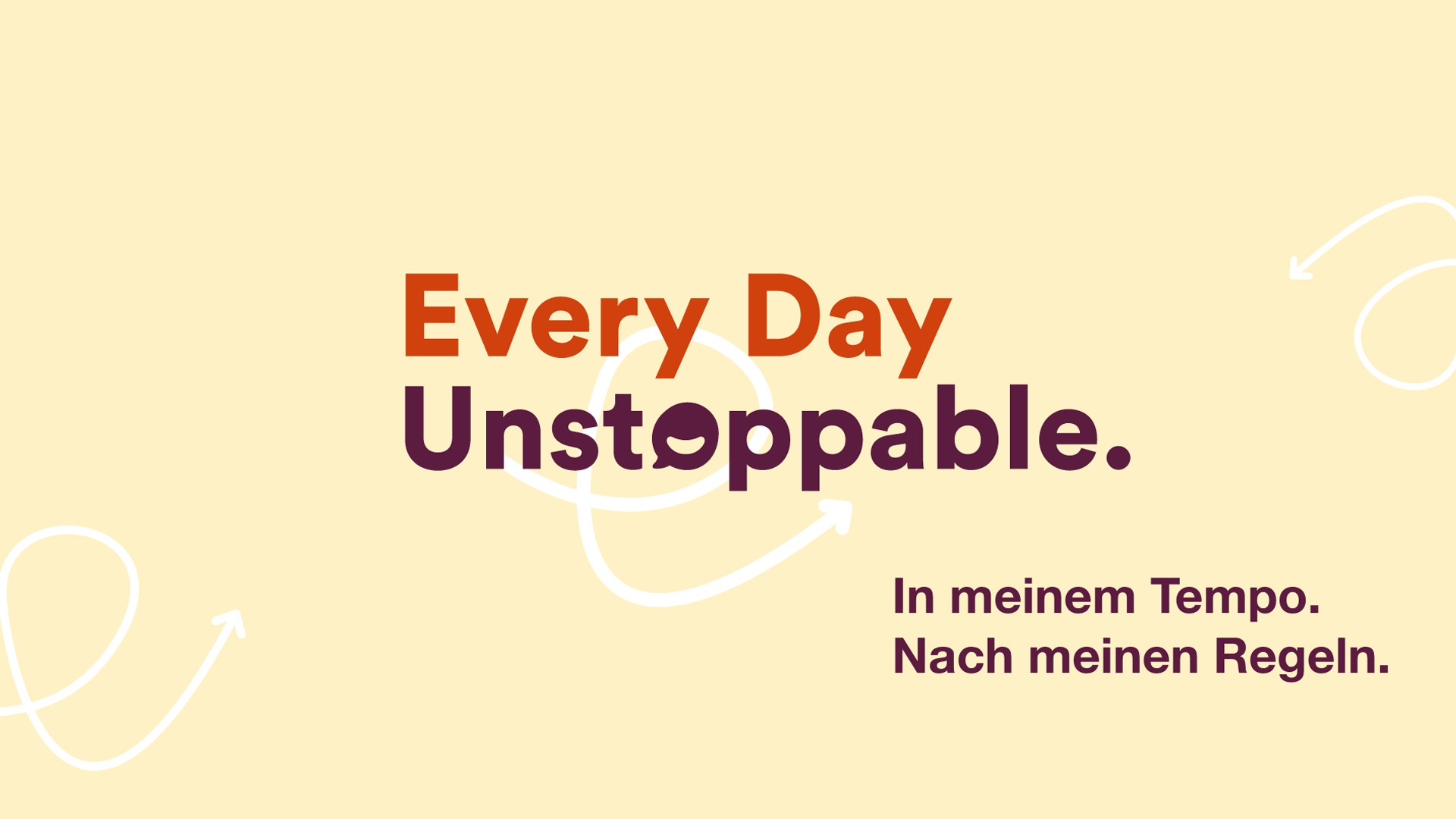 Every Day Unstoppable.